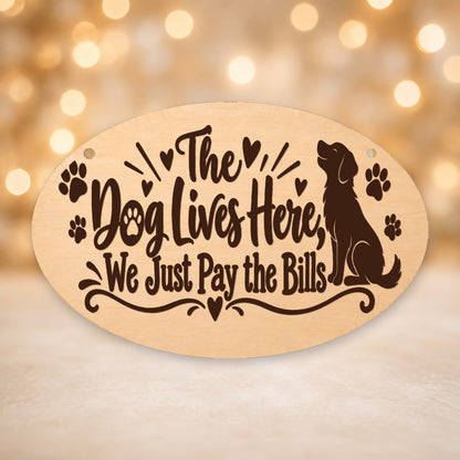894, The Dog Lives Here, We Just Pay the Bills.jpg