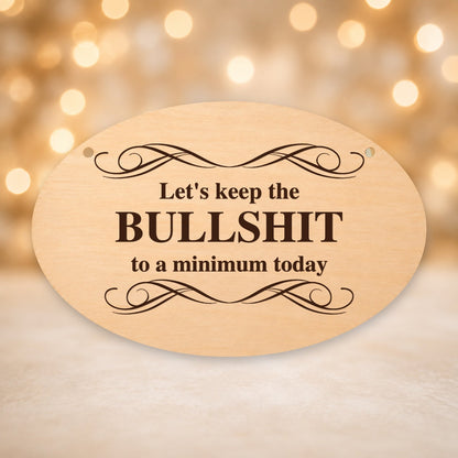 942, Keep the Bullshit to a Minimum, oval plaque