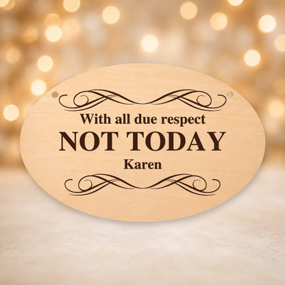 947, Not Today Karen, oval plaque