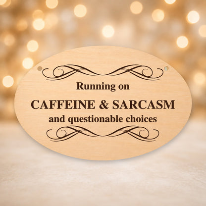 948, Running on Caffeine and Sarcasm, oval plaque