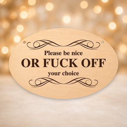 950, Be Nice or Fuck Off, oval plaque