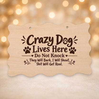 960, Crazy Dog Lives Here - Do Not Knock, They Will Bark, I Will Shout, Shit Will Get Real