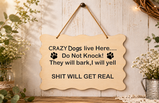 Crazy Dog Lives Here Do Not Knock Funny Laser Engraved Scalloped Plaque Sign
