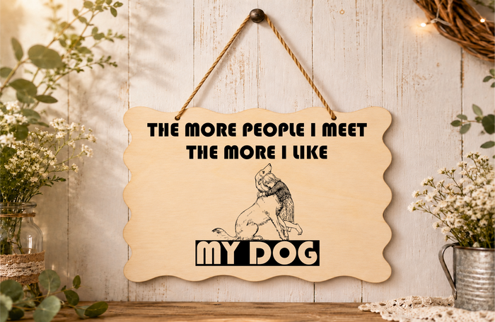 The More People I Meet The More I Like My Dog Laser Engraved Scalloped Rectangle Plaque