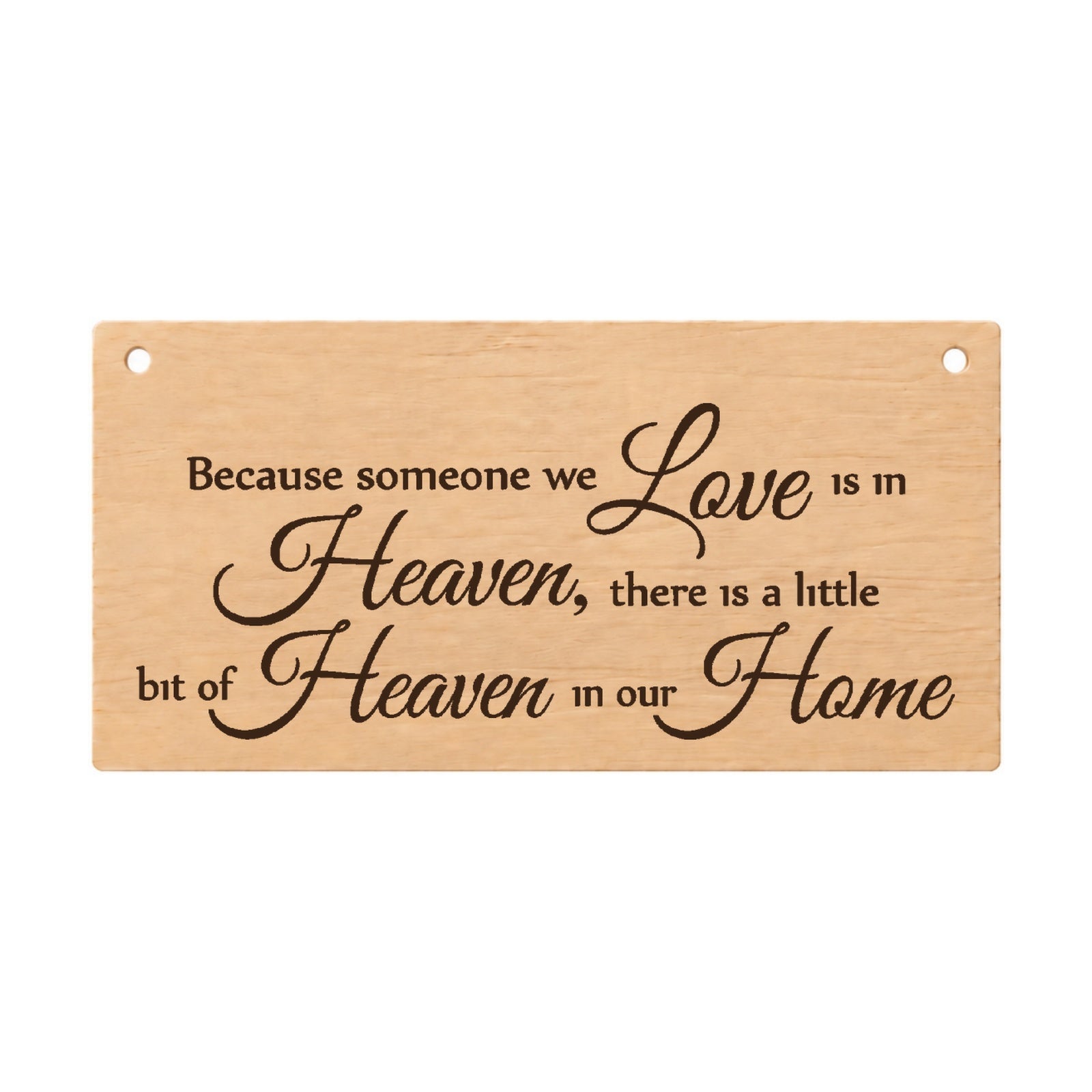 Because Someone We Love Is In Heaven memorial wooden plaque on a white background