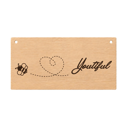 Bee Youiful positive quote laser engraved wooden plaque on a white background
