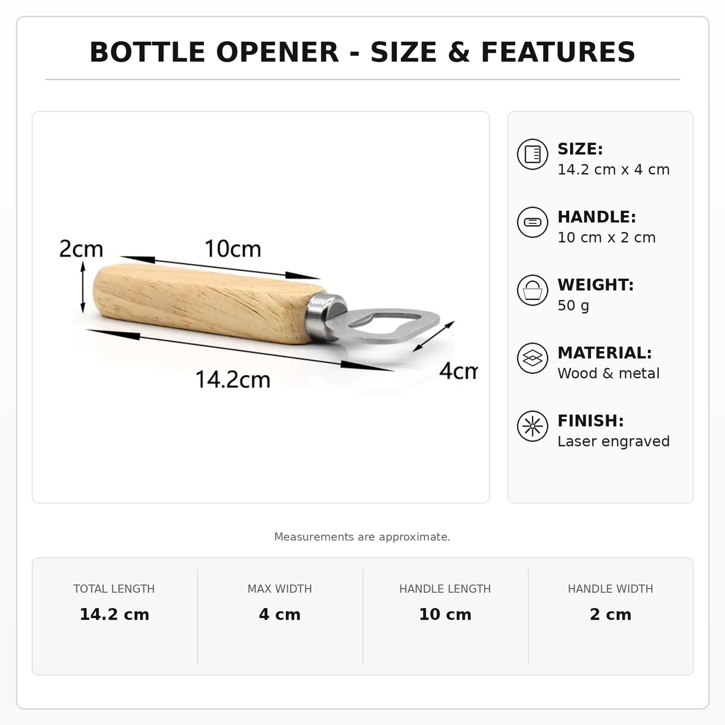 Bottle opener size and features: 14.2 cm total length, 4 cm maximum width, 10 cm by 2 cm wooden handle, approximately 50 g