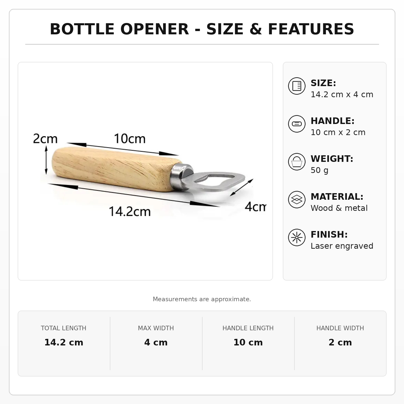 Bottle opener size and features: 14.2 cm total length, 4 cm maximum width, 10 cm by 2 cm wooden handle, approximately 50 g