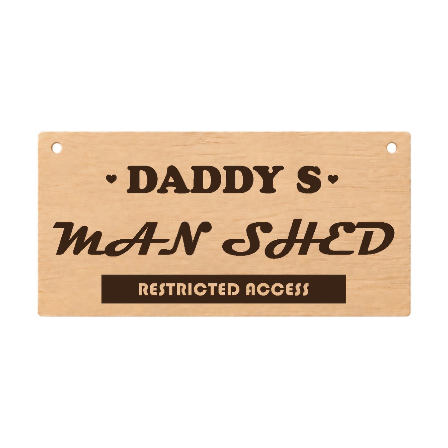 Daddy's Man Shed laser engraved wooden plaque on a white background