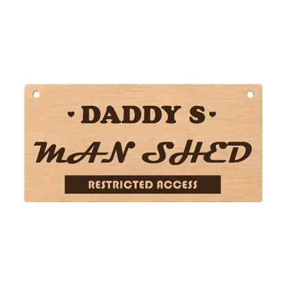 Daddy's Man Shed laser engraved wooden plaque on a white background
