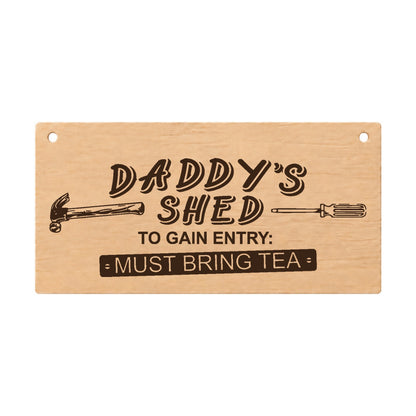 Daddy's Shed laser engraved wooden plaque on a white background