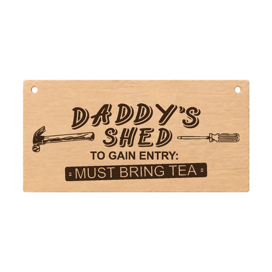 Daddy's Shed laser engraved wooden plaque on a white background