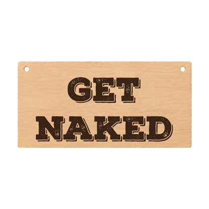 Get Naked funny bathroom wooden plaque on a white background