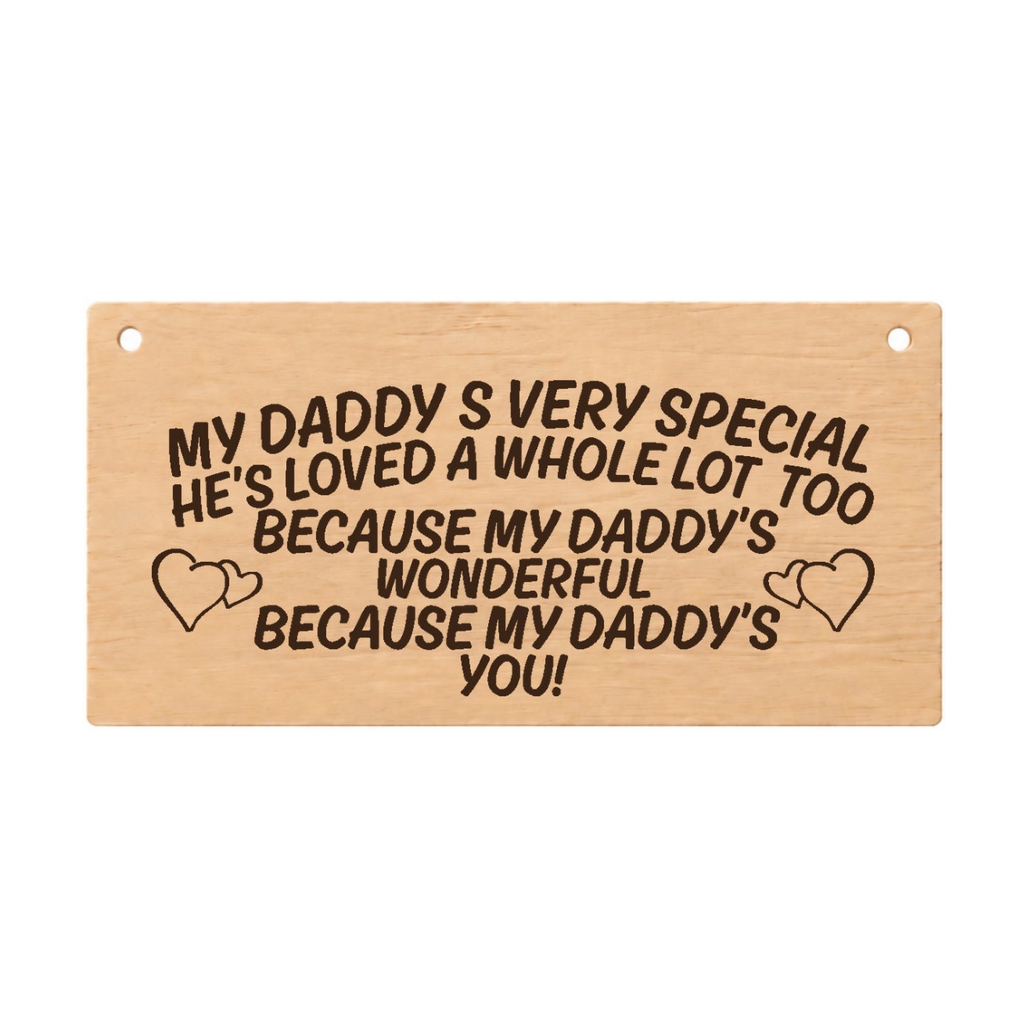 Daddy You're So Special laser engraved wooden plaque on a white background