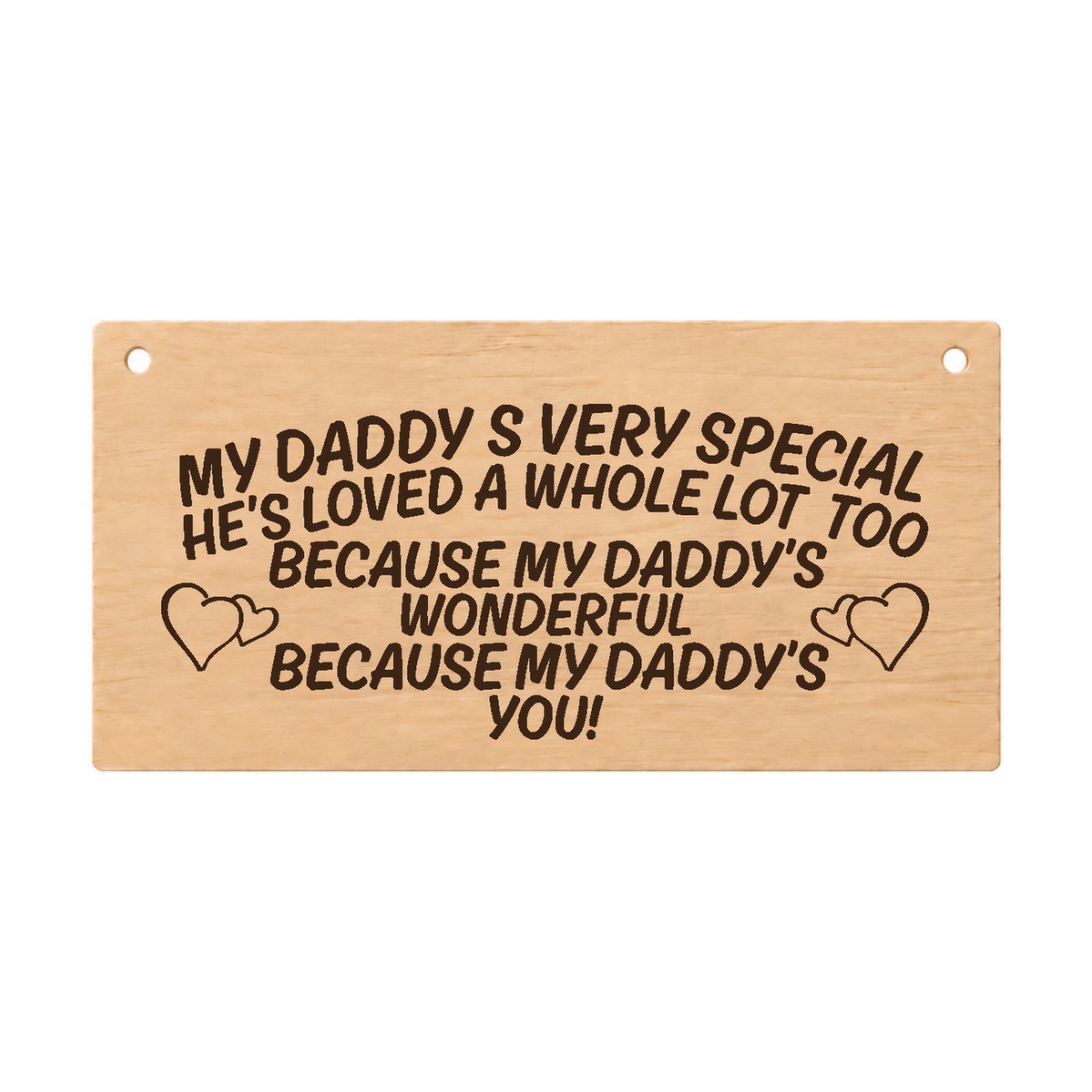 Daddy You're So Special laser engraved wooden plaque on a white background
