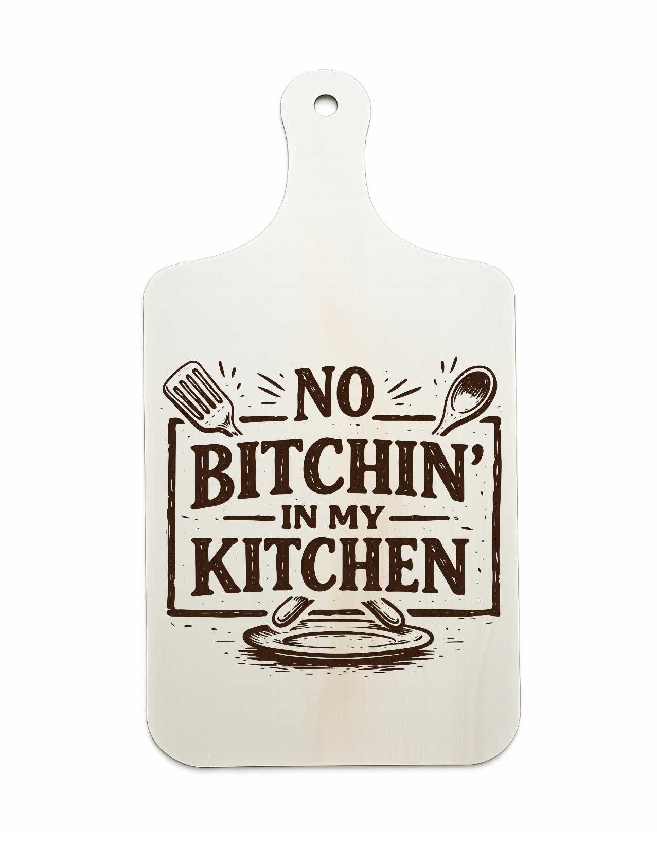 No Bitchin’ in My Kitchen laser-engraved wooden chopping-board wall plaque on a white background