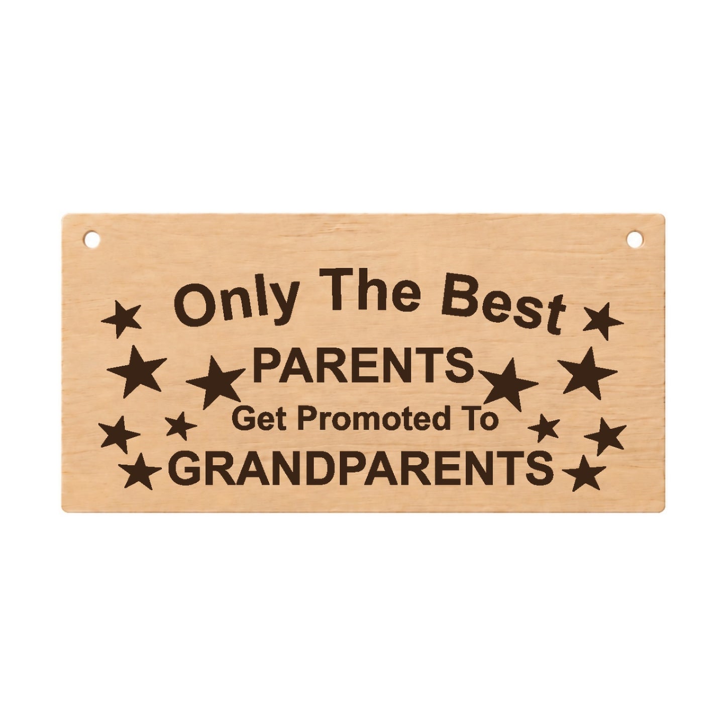 Only the Best Parents Get Promoted to Grandparents wooden plaque on a white background