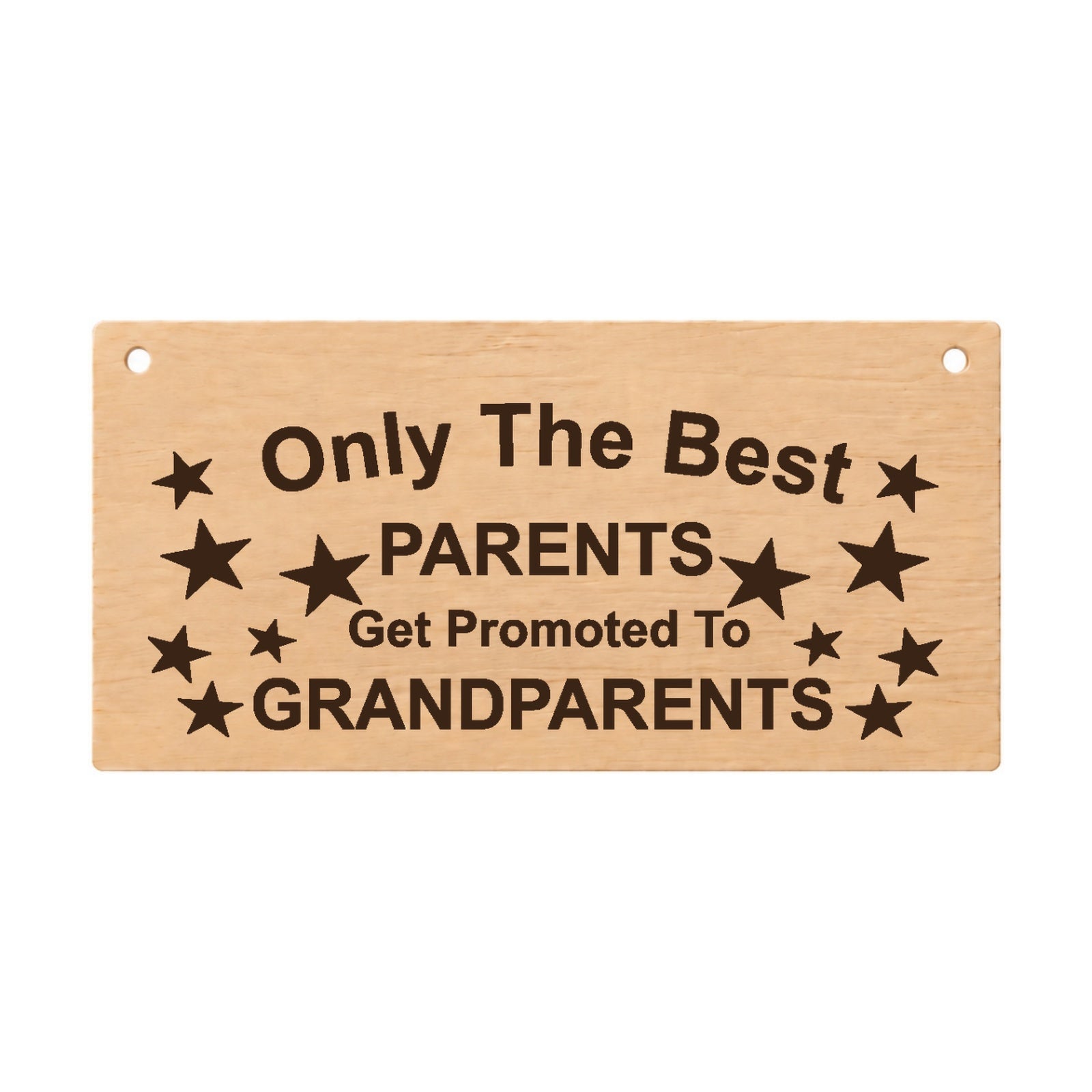 Only the Best Parents Get Promoted to Grandparents wooden plaque on a white background