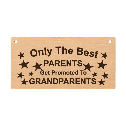Only the Best Parents Get Promoted to Grandparents wooden plaque on a white background