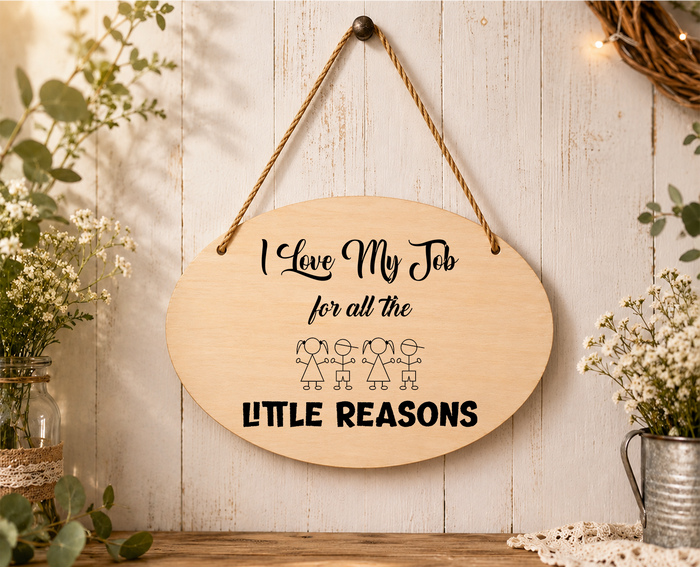 Laser Engraved Oval Plaque – I Love My Job For The Little Reasons – 15cm x 11cm