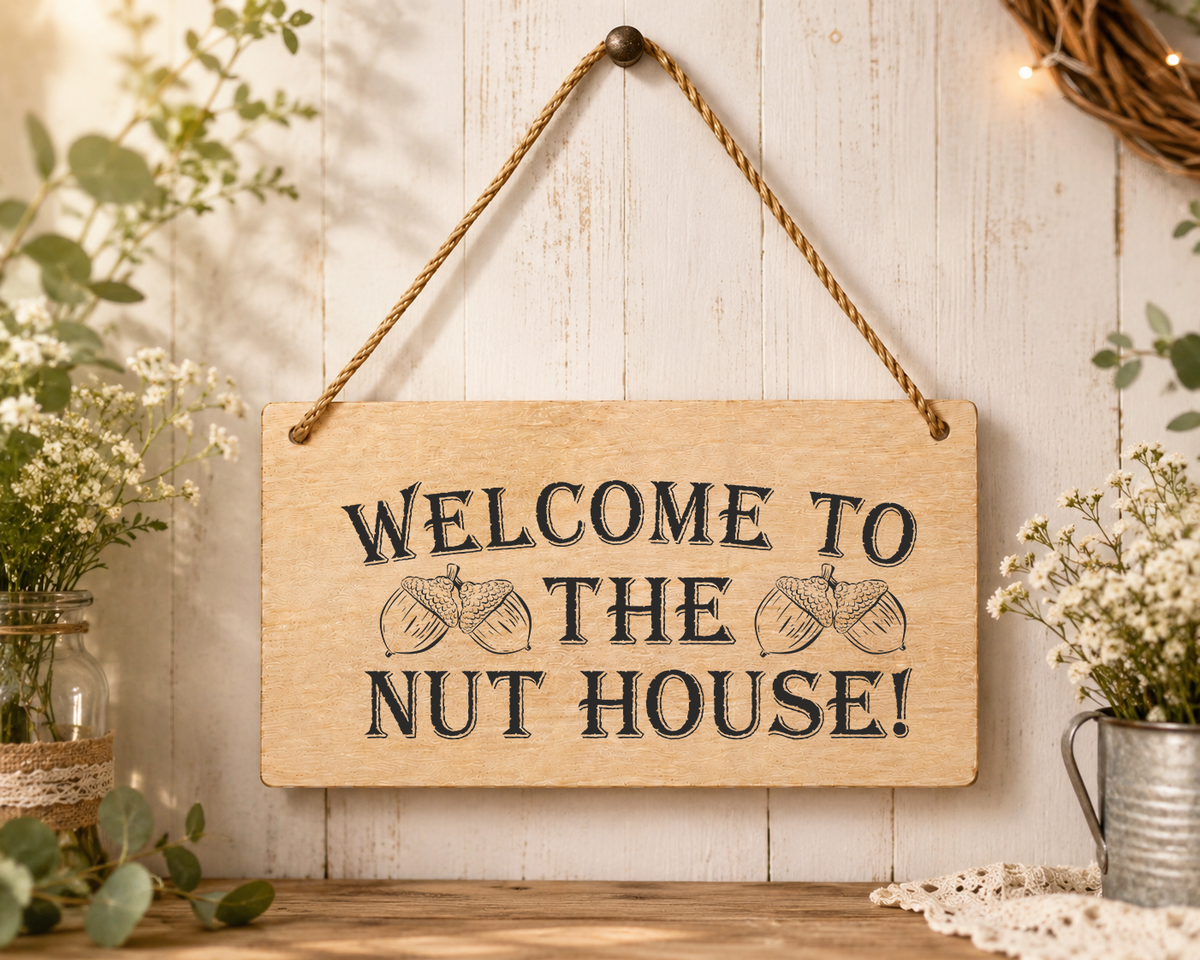 Welcome To The Nut House Laser Engraved Wooden Plaque – Funny Hanging Sign 20cm x 10cm