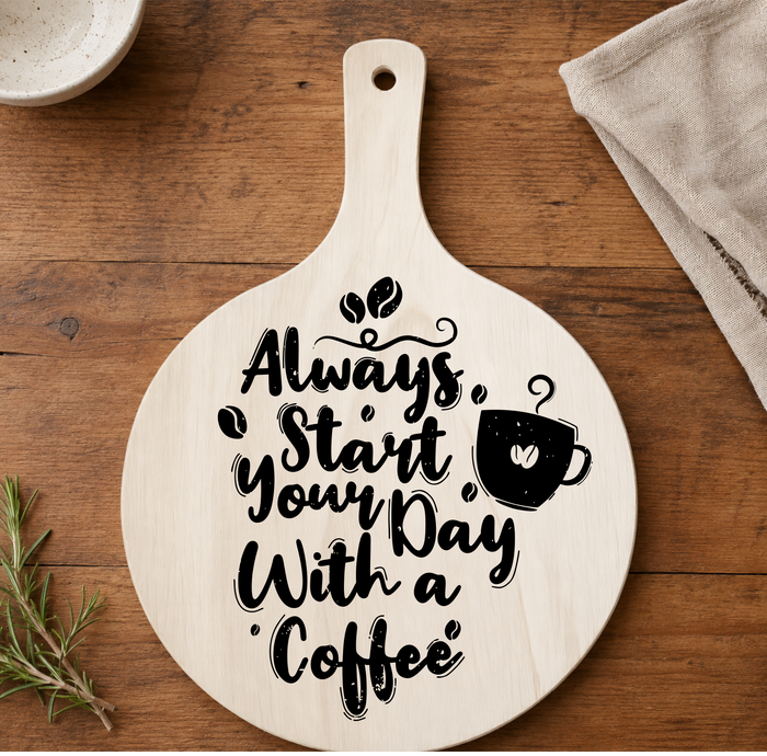 Always Start Your Day With A Coffee Laser Engraved Wall Plaque 30x16cm